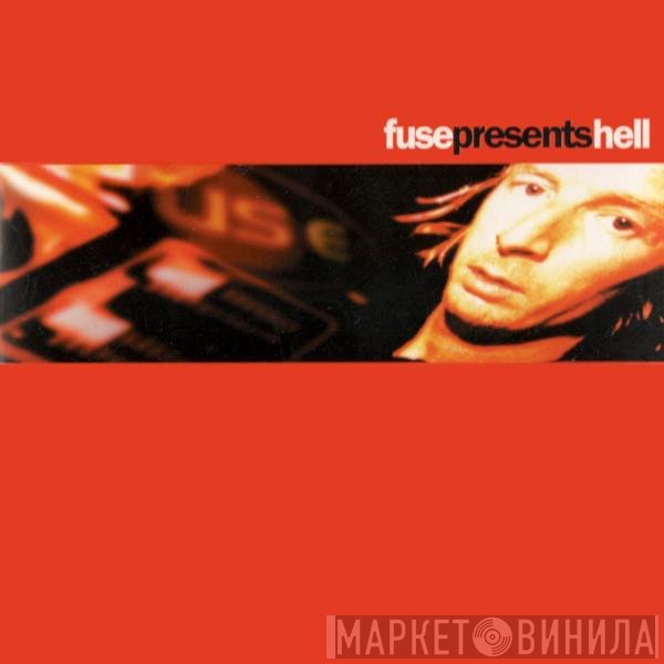 Hell  - Fuse Presents Hell