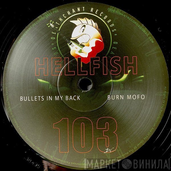 Hellfish  - Bullets In My Back / Burn Mo Fo