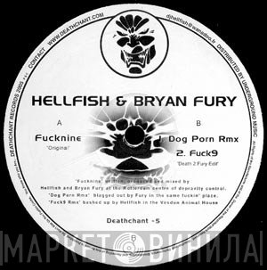 Hellfish & Bryan Fury  - Fucknine