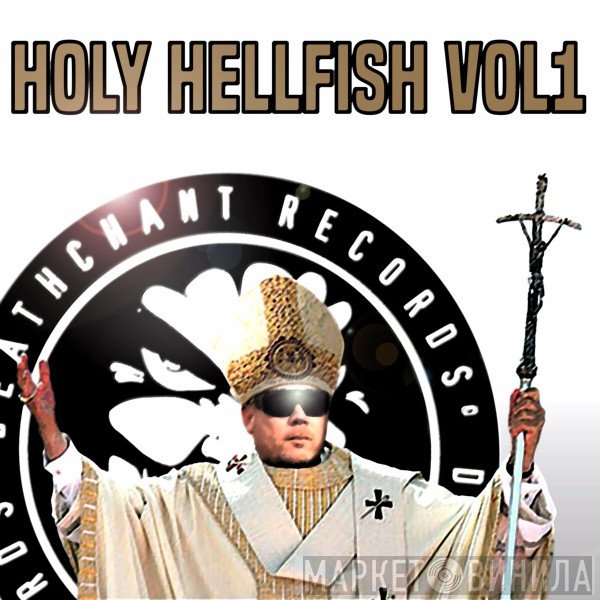 Hellfish  - Holy Hellfish Vol1