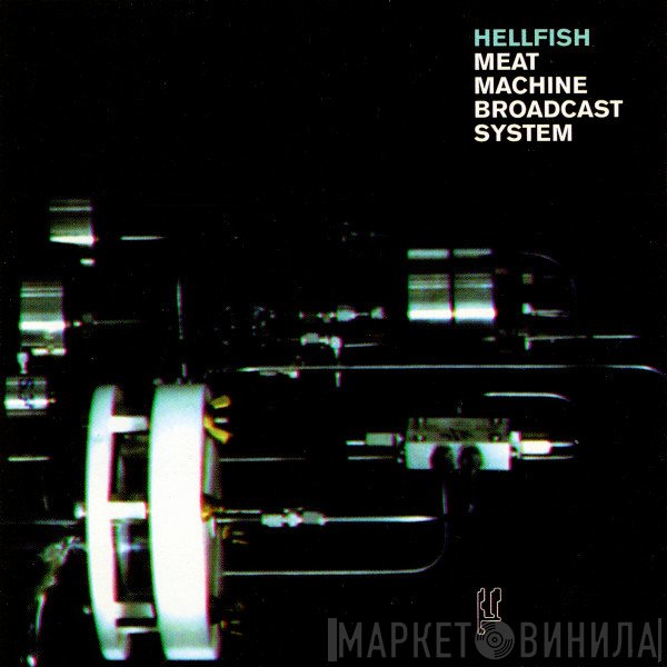Hellfish  - Meat Machine Broadcast System