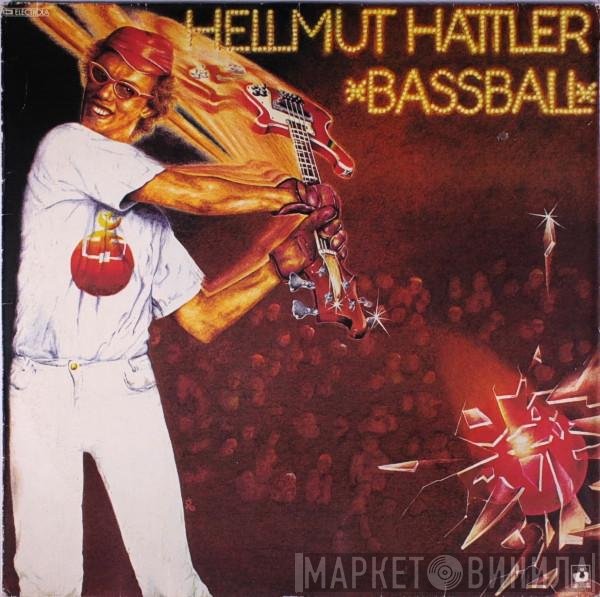 Hellmut Hattler  - Bassball