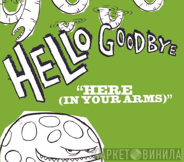 Hellogoodbye - Here (In Your Arms)