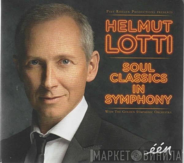 Helmut Lotti with Golden Symphonic Orchestra  - Soul Classics In Symphony