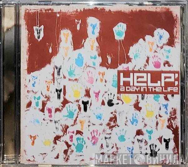  - Help: A Day In The Life