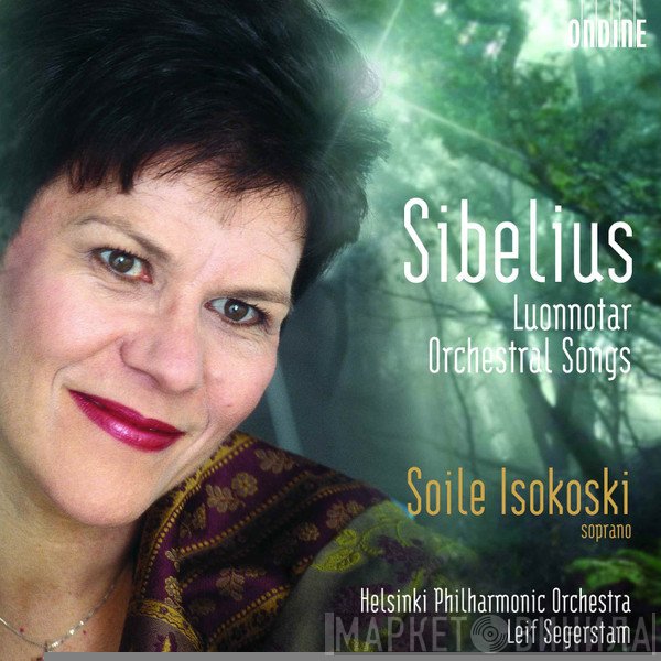 Helsinki Philharmonic Orchestra, Jean Sibelius, Leif Segerstam, Soile Isokoski - Luonnotar Orchestral Songs