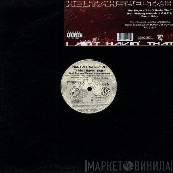 Heltah Skeltah - I Ain't Havin' That / Worldwide