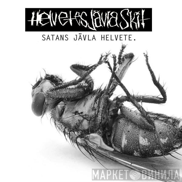 Helvetes Jävla Skit - Satans Jävla Helvete.