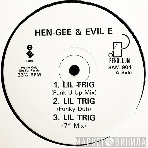 Hen-Gee & Evil-E - Lil Trig / Hermana Tan Linda