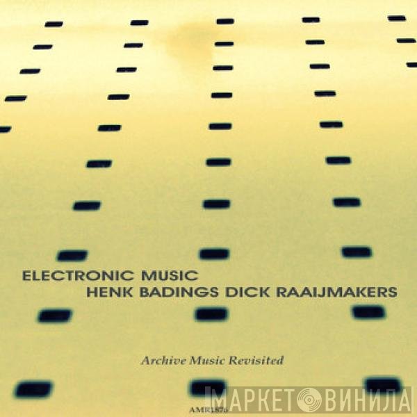 Henk Badings / Dick Raaijmakers  - Electronic Music