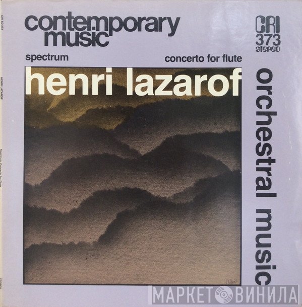 Henri Lazarof - Orchestral Music (Spectrum / Concerto For Flute)