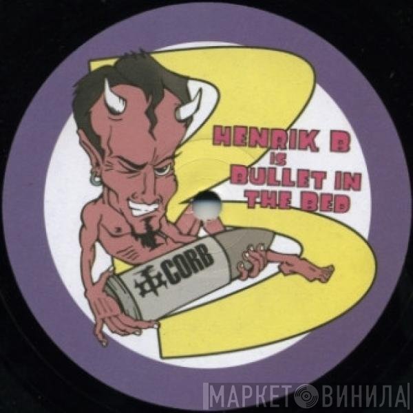 Henrik B  - Bullet In The Bed
