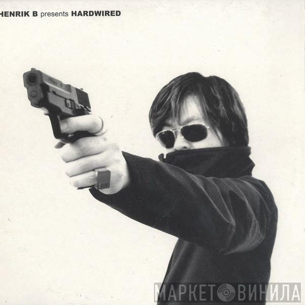 Henrik B  - Hardwired