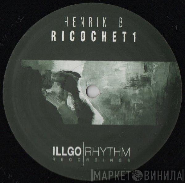 Henrik B  - Ricochet Part 1