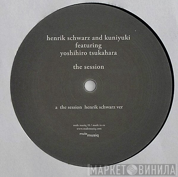 Henrik Schwarz, Kuniyuki Takahashi, Yoshihiro Tsukahara - The Session