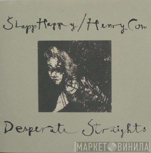 Henry Cow, Slapp Happy - Desperate Straights
