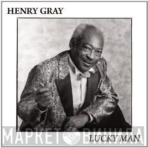 Henry Gray - Lucky Man