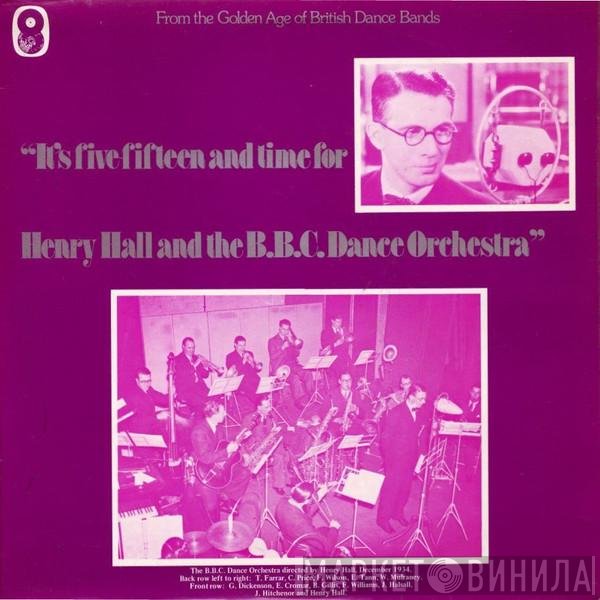 Henry Hall, The BBC Dance Orchestra - It's Five-Fifteen And Time For Henry Hall And The B.B.C. Dance Orchestra