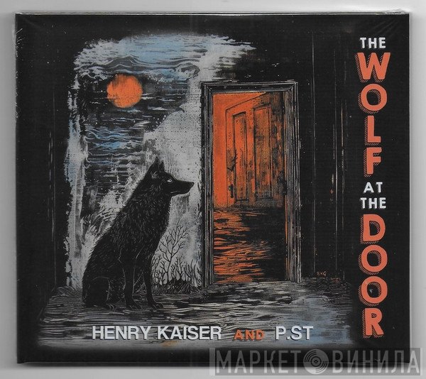 Henry Kaiser - The Wolf At The Door
