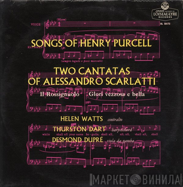 Henry Purcell, Helen Watts, Alessandro Scarlatti, Thurston Dart, Desmond Dupré - Songs Of Henry Purcell / Two Cantatas Of Alessandro Scarlatti