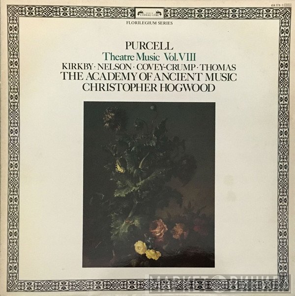 Henry Purcell, Rogers Covey-Crump, Christopher Hogwood, Emma Kirkby, David Thomas , The Academy Of Ancient Music, Judith Nelson - Theatre Music Vol. VIII