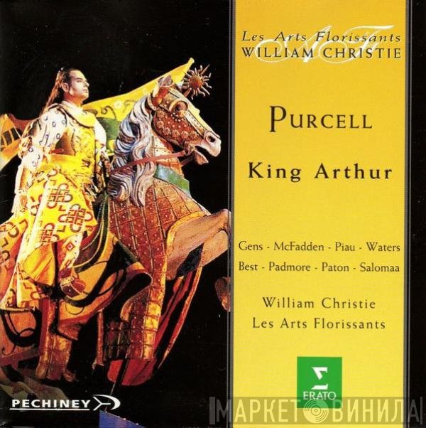 Henry Purcell - Véronique Gens • Claron McFadden • Sandrine Piau • Susannah Waters • Jonathan Best  • Mark Padmore • Iain Paton • Petteri Salomaa • Les Arts Florissants • William Christie  - King Arthur