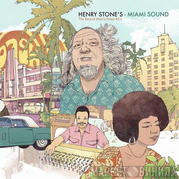  - Henry Stone's Miami Sound (The Record Man's Finest 45's)