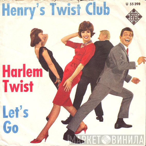Henry's Twist Club - Harlem Twist / Let's Go