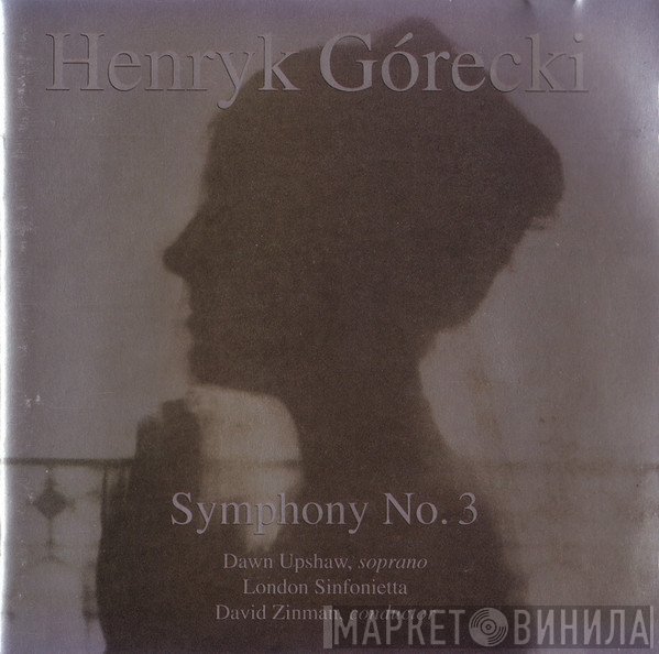 Henryk Górecki - Dawn Upshaw, London Sinfonietta, David Zinman  - Symphony No. 3