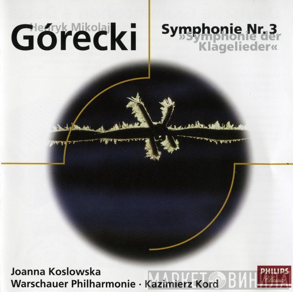 Henryk Górecki, Kazimierz Kord, Orkiestra Symfoniczna Filharmonii Narodowej, Joanna Kozłowska - Symphonie Nr 3. »Symphonie Der Klagelieder«