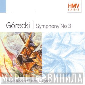 Henryk Górecki, Zofia Kilanowicz, Jacek Kaspszyk - Symphony No 3