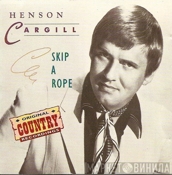 Henson Cargill  - Skip A Rope