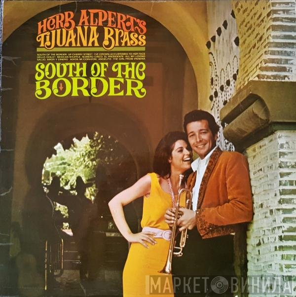 Herb Alpert &amp; The Tijuana Brass - South Of The Border