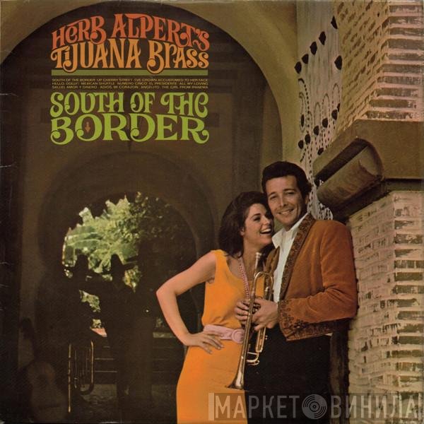 Herb Alpert &amp; The Tijuana Brass - South Of The Border