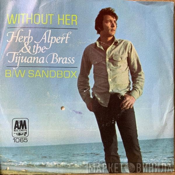 Herb Alpert & The Tijuana Brass - Without Her / Sandbox