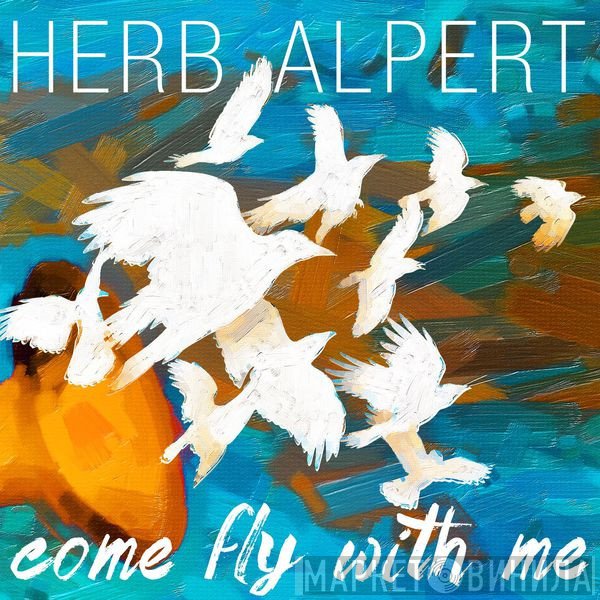 Herb Alpert  - Come Fly With Me