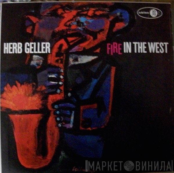 Herb Geller  - Fire In The West