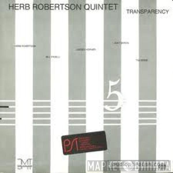 Herb Robertson Quintet - Transparency