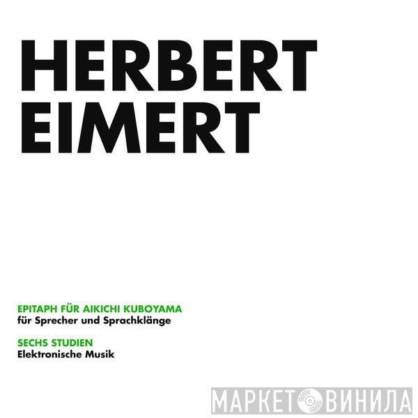 Herbert Eimert - Epitaph Für Aikichi Kuboyama / Sechs Studien