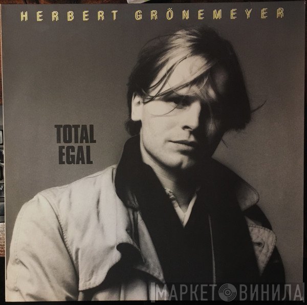 Herbert Grönemeyer  - Total Egal