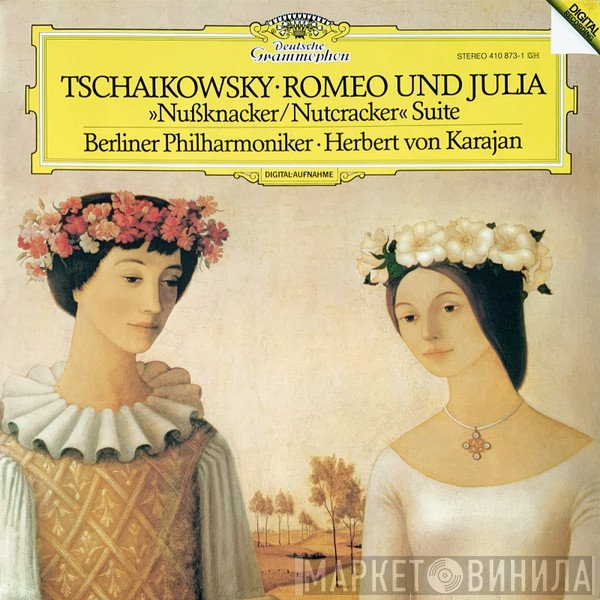 Herbert von Karajan, Pyotr Ilyich Tchaikovsky - Romeo Und Julia / Nussknacker Suite