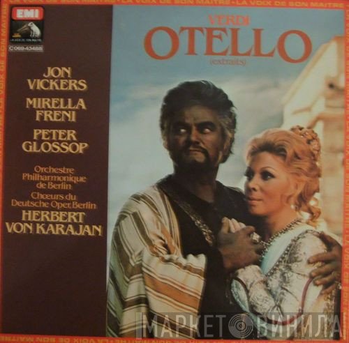 Herbert von Karajan, Jon Vickers, Mirella Freni, Peter Glossop, Berliner Philharmoniker, Chor der Deutschen Oper Berlin  - Otello (Extraits)