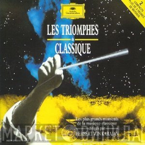 Herbert von Karajan - Les Triomphes Du Classique