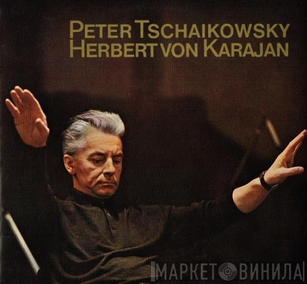 Herbert von Karajan, Pyotr Ilyich Tchaikovsky - Peter Tschaikowsky - Herbert Von Karajan