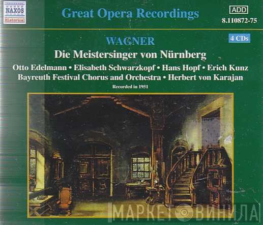 Herbert von Karajan, Richard Wagner, Hans Hopf, Elisabeth Schwarzkopf, Otto Edelmann, Orchester der Bayreuther Festspiele, Chor der Bayreuther Festspiele, Erich Kunz - Die Meistersinger Von Nürnberg