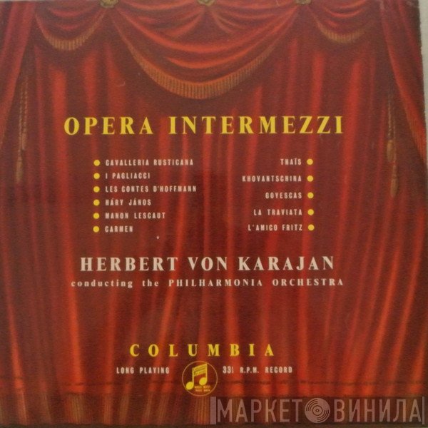Herbert von Karajan , conducting the Philharmonia Orchestra  - Opera Intermezzi