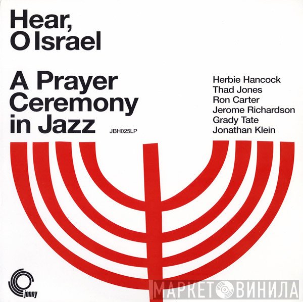 Herbie Hancock, Grady Tate, Jerome Richardson, Ron Carter, Thad Jones, Jonathan Klein - Hear, O Israel - A Prayer Ceremony In Jazz