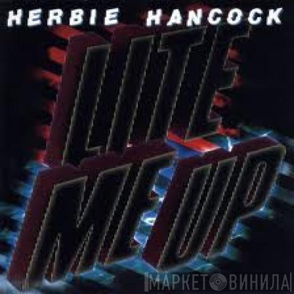 Herbie Hancock  - Lite Me Up