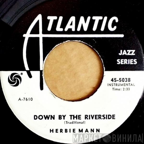 Herbie Mann  - Down By The Riverside