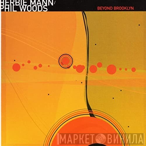 Herbie Mann, Phil Woods  - Beyond Brooklyn